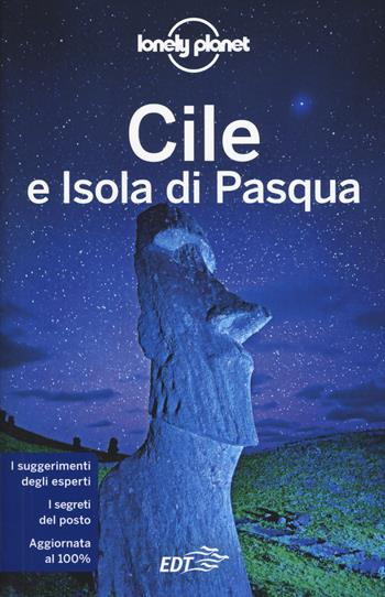 Cile e Isola di Pasqua - Carolyn McCarthy, Cathy Brown, Mark Johanson - Libro Lonely Planet Italia 2019, Guide EDT/Lonely Planet | Libraccio.it