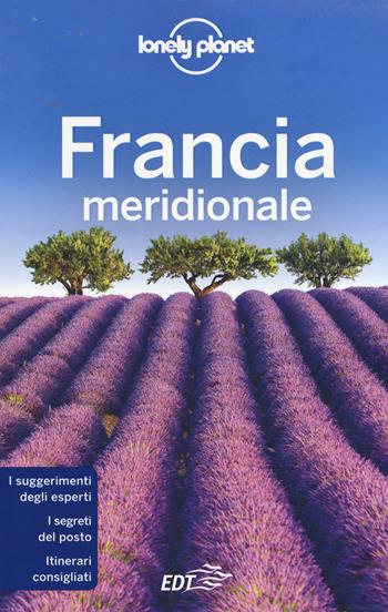 Francia meridionale  - Libro Lonely Planet Italia 2019, Guide EDT/Lonely Planet | Libraccio.it