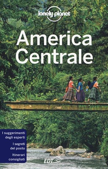 America centrale  - Libro Lonely Planet Italia 2019, Guide EDT/Lonely Planet | Libraccio.it
