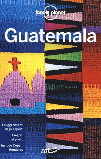 Guatemala - Paul Clammer, Ray Bartlett - Libro Lonely Planet Italia 2019, Guide EDT/Lonely Planet | Libraccio.it