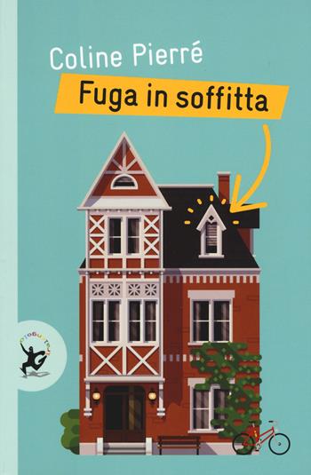 Fuga in soffitta - Coline Pierré - Libro EDT-Giralangolo 2019, Narrativa | Libraccio.it