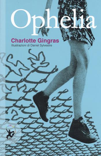 Ophelia - Charlotte Gingras - Libro EDT-Giralangolo 2019, Narrativa | Libraccio.it