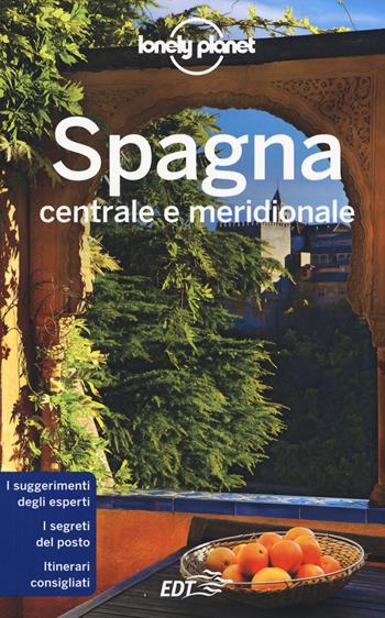 Spagna centrale e meridionale  - Libro Lonely Planet Italia 2019, Guide EDT/Lonely Planet | Libraccio.it