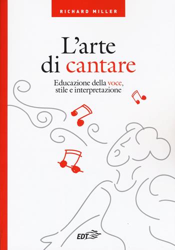 L' arte di cantare. Educazione della voce, stile e interpretazione - Richard Miller - Libro EDT 2019, I Diapason | Libraccio.it