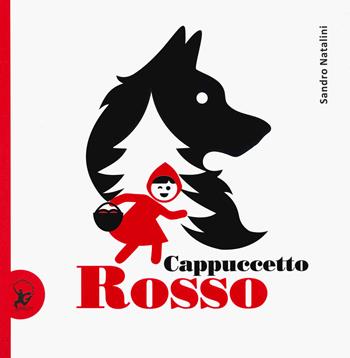 Cappuccetto Rosso. Ediz. a colori - Sandro Natalini - Libro EDT-Giralangolo 2019, Fuoriserie | Libraccio.it