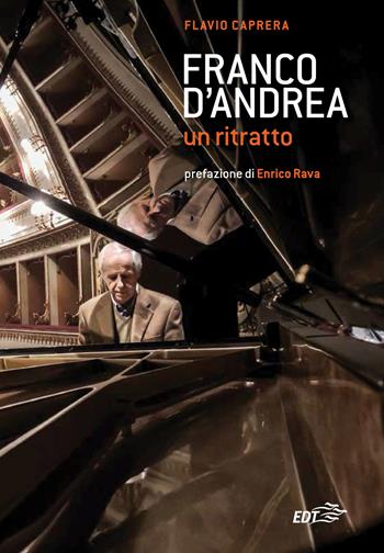 Franco D'Andrea. Un ritratto - Flavio Caprera - Libro EDT 2021, Jazz | Libraccio.it