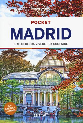 Madrid. Con carta estraibile - Anthony Ham - Libro Lonely Planet Italia 2019, Guide EDT/Lonely Planet. Pocket | Libraccio.it