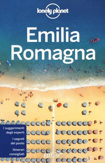 Emilia Romagna - Remo Carulli, Denis Falconieri, Adriana Malandrino - Libro Lonely Planet Italia 2019, Guide EDT/Lonely Planet | Libraccio.it