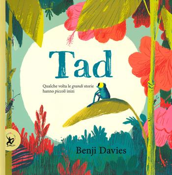 Tad. Ediz. a colori - Benji Davies - Libro EDT-Giralangolo 2019, Picture books | Libraccio.it