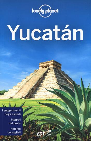 Yucatán - Ashley Harrell, Ray Bartlett, Stuart Butler - Libro Lonely Planet Italia 2020, Guide EDT/Lonely Planet | Libraccio.it