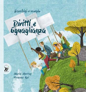 Diritti e uguaglianza. Bambini nel mondo - Marie Murray - Libro EDT-Giralangolo 2020, Picture books | Libraccio.it
