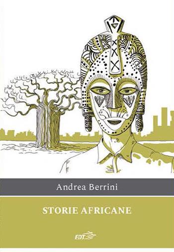 Storie africane - Andrea Berrini - Libro EDT 2022, Ancore | Libraccio.it