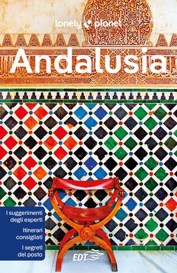 Andalusia - Gregor Clark, Duncan Garwood, Isabella Noble - Libro Lonely Planet Italia 2022, Guide EDT/Lonely Planet | Libraccio.it