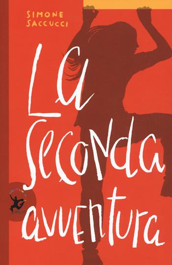 La seconda avventura - Simone Saccucci - Libro EDT-Giralangolo 2020, Narrativa | Libraccio.it