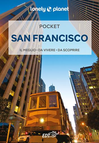 San Francisco - Ashley Harrel, Alison Bing, John A. Vlahides - Libro Lonely Planet Italia 2022, Guide EDT/Lonely Planet | Libraccio.it