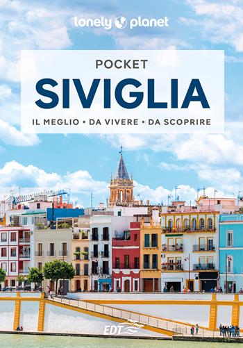 Siviglia - Margot Molina - Libro Lonely Planet Italia 2022, Guide EDT/Lonely Planet. Pocket | Libraccio.it