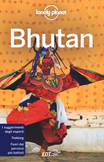 Bhutan - Lindsay Brown, Bradley Mayhew, Joe Bindloss - Libro Lonely Planet Italia 2020, Guide EDT/Lonely Planet | Libraccio.it