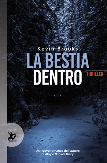 La bestia dentro - Kevin Brooks - Libro EDT-Giralangolo 2022 | Libraccio.it