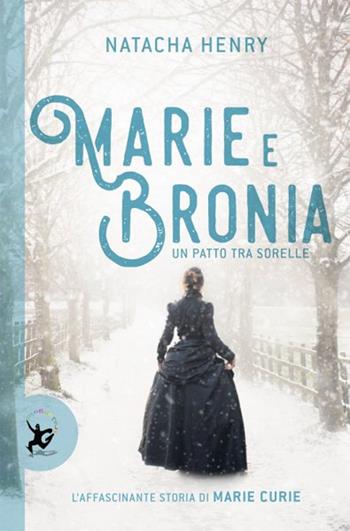 Marie e Bronia. Un patto tra sorelle - Natacha Henry - Libro EDT-Giralangolo 2020, Narrativa | Libraccio.it