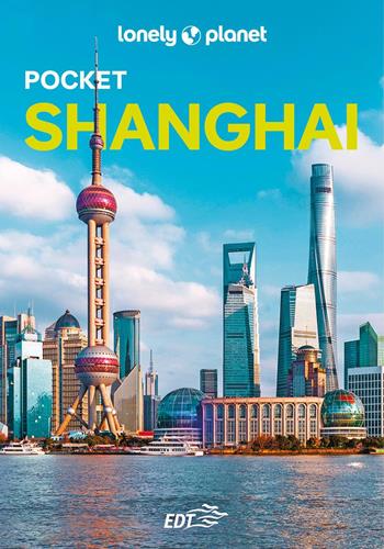 Shanghai Pocket  - Libro Lonely Planet Italia 2025, Guide EDT/Lonely Planet. Pocket | Libraccio.it