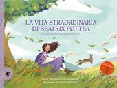 La vita straordinaria di Beatrix Potter. E la storia di Peter Coniglio