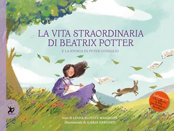 La vita straordinaria di Beatrix Potter. E la storia di Peter Coniglio - Linda Marshall - Libro EDT-Giralangolo 2020, Sottosopra | Libraccio.it