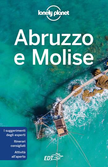 Abruzzo e Molise - Remo Carulli, Denis Falconieri, Luigi Farrauto - Libro Lonely Planet Italia 2021, Guide EDT/Lonely Planet | Libraccio.it