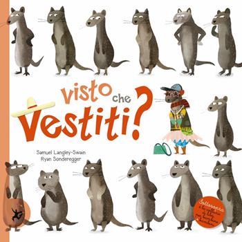 Visto che vestiti? Ediz. a colori - Ryan Sonderegger, Samuel Langley-Swain - Libro EDT-Giralangolo 2022, Sottosopra | Libraccio.it