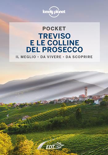 Treviso e le colline del prosecco - Denis Falconieri - Libro Lonely Planet Italia 2022, Guide EDT/Lonely Planet. Pocket | Libraccio.it