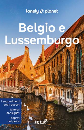 Belgio e Lussemburgo - Mark Elliot, Catherine Le Nevez, Helena Smith - Libro Lonely Planet Italia 2022, Guide EDT/Lonely Planet | Libraccio.it
