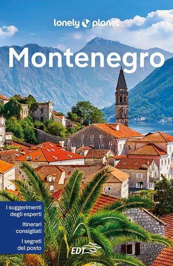 Montenegro - Peter Dragicevich, Tamara Sheward - Libro Lonely Planet Italia 2022, Guide EDT/Lonely Planet | Libraccio.it