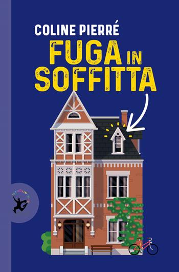 Fuga in soffitta - Coline Pierré - Libro EDT-Giralangolo 2022, Narrativa tascabile | Libraccio.it