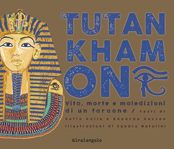 Tutankhamon. Vita, morte e maledizioni di un faraone - Sofia Gallo, Edoardo Guzzon, Sandro Natalini - Libro EDT-Giralangolo 2022, Picture books | Libraccio.it