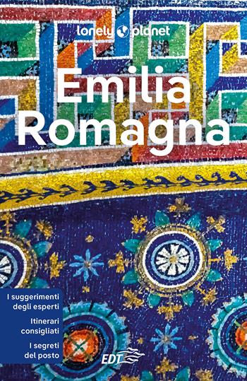 Emilia Romagna - Remo Carulli, Denis Falconieri, Adriana Malandrino - Libro Lonely Planet Italia 2023, Guide EDT/Lonely Planet | Libraccio.it