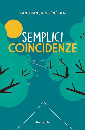 Semplici coincidenze - Jean-François Sénéchal - Libro EDT-Giralangolo 2023, Narrativa | Libraccio.it