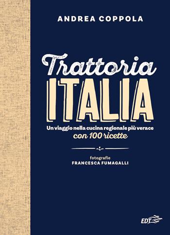 Trattoria Italia - Andrea Coppola, Francesca Fumagalli - Libro EDT 2023 | Libraccio.it