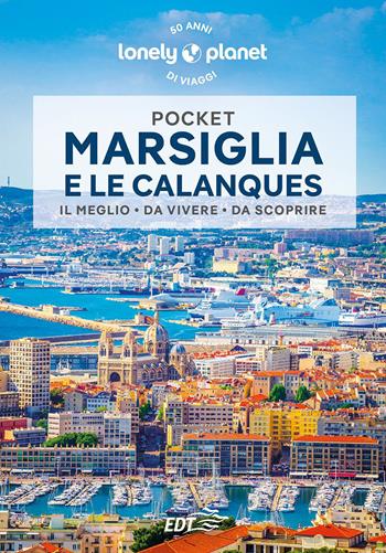 Marsiglia e le Calanques Pocket - Amandine Rancoule - Libro Lonely Planet Italia 2023, Guide EDT/Lonely Planet. Pocket | Libraccio.it