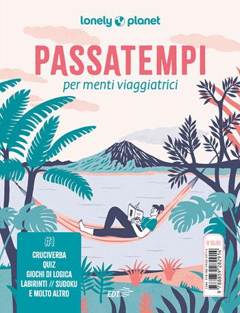 Passatempi per menti viaggiatrici. Cruciverba, quiz, giochi di logica, labirinti, sudoku e molto altro  - Libro Lonely Planet Italia 2023, Fuori collana | Libraccio.it