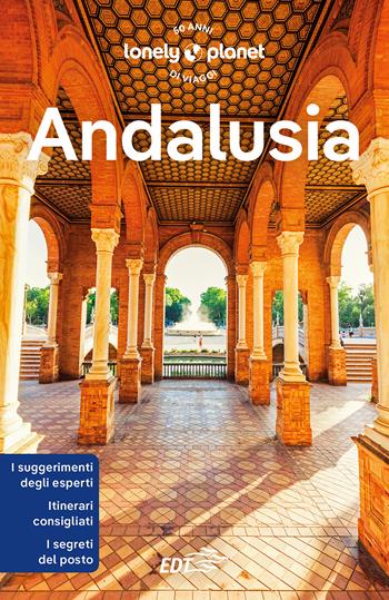Andalusia - Duncan Garwood, Isabella Noble - Libro Lonely Planet Italia 2023, Guide EDT/Lonely Planet | Libraccio.it