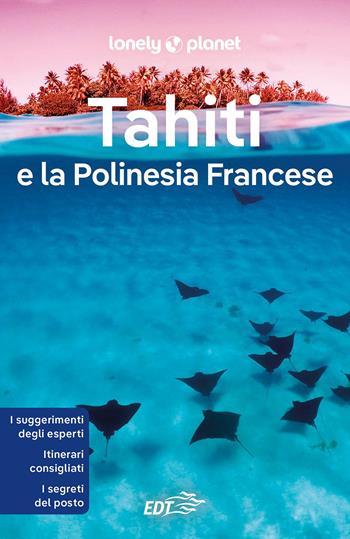 Tahiti e la Polinesia francese - Celeste Brash, Jean-Bernard Carillet, Ashley Harrell - Libro Lonely Planet Italia 2023, Guide EDT/Lonely Planet | Libraccio.it