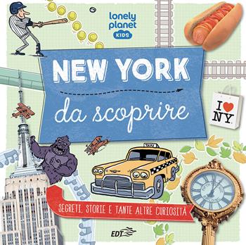 New York da scoprire. Segreti, storie e tante altre curiosità. Ediz. a colori - Moira Butterfield - Libro Lonely Planet Italia 2023, Lonely Planet kids | Libraccio.it