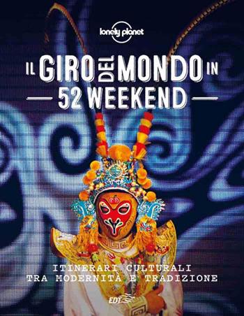 Il giro del mondo in 52 weekend  - Libro Lonely Planet Italia 2023, Fotografici/Lonely Planet | Libraccio.it