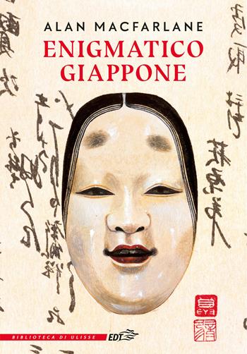 Enigmatico Giappone - Alan MacFarlane - Libro EDT 2023, La biblioteca di Ulisse | Libraccio.it