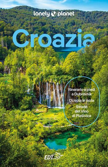 Croazia - Peter Dragicevich, Anthony Ham, Jessica Lee - Libro Lonely Planet Italia 2024, Guide EDT/Lonely Planet | Libraccio.it