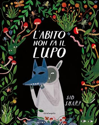 L'abito non fa il lupo - Sid Sharp - Libro EDT-Giralangolo 2024, Picture books | Libraccio.it