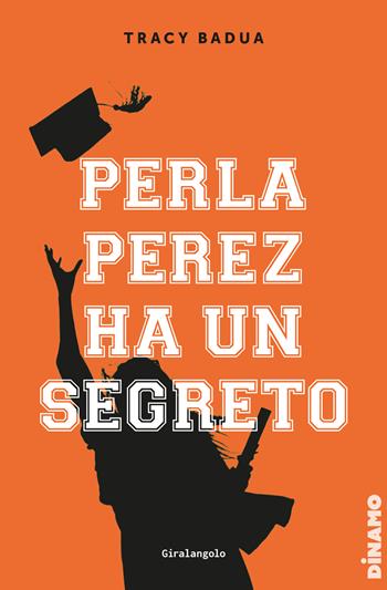 Perla Perez ha un segreto - Tracy Bauda - Libro EDT-Giralangolo 2024, Dinamo | Libraccio.it