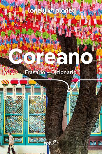 Coreano. Frasario dizionario  - Libro Lonely Planet Italia 2024, I frasari/Lonely Planet | Libraccio.it