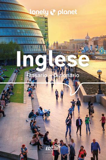 Inglese. Frasario dizionario  - Libro Lonely Planet Italia 2024, I frasari/Lonely Planet | Libraccio.it