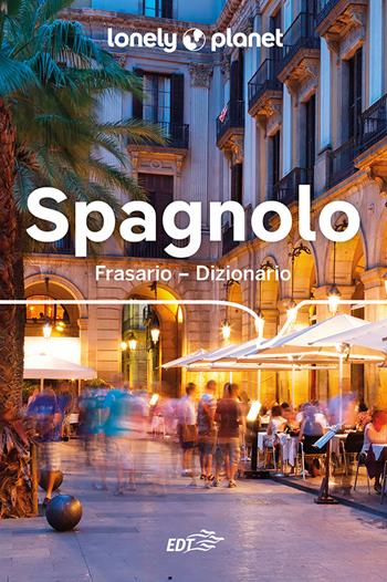 Spagnolo. Frasario-dizionario  - Libro Lonely Planet Italia 2024, I frasari/Lonely Planet | Libraccio.it