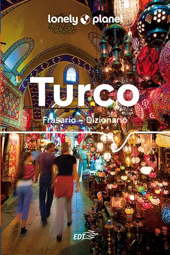 Turco. Frasario dizionario  - Libro Lonely Planet Italia 2024, I frasari/Lonely Planet | Libraccio.it